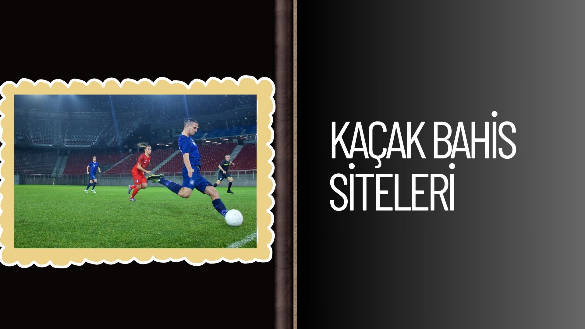 Kaçak Bahis Siteleri