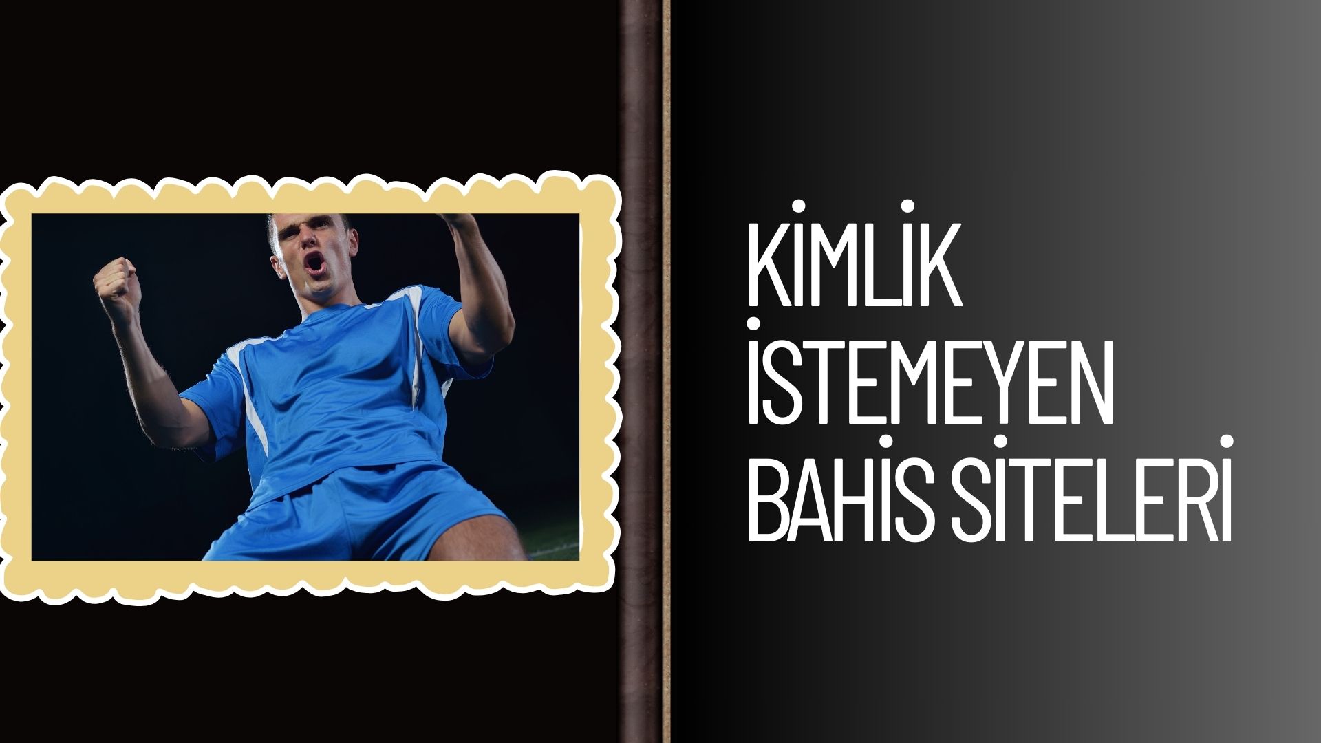 Kimlik istemeyen Bahis Siteleri